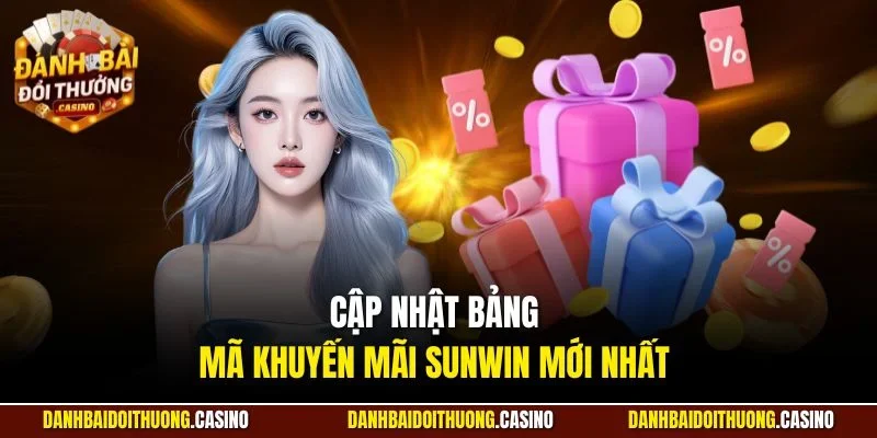 Cập nhật bảng mã khuyến mãi Sunwin mới nhất